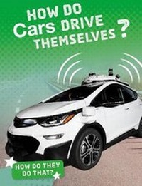 Enlarge image Cover: How Do Cars Drive Themselves? - Raintree