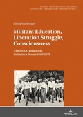 Cover: Militant Education, Liberation Struggle, Consciousness: - Peter Lang Verlag
