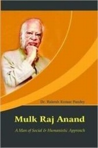 Enlarge image Cover: Mulk Raj Anand: A Man of Social & Humanistic Approach - Raj Publications, India