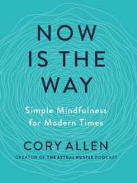 Enlarge image Cover: Now Is the Way - TarcherPerigee