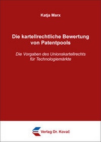 Abbildung von: Die kartellrechtliche Bewertung von Patentpools - Kovac, Dr. Verlag