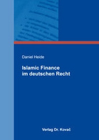 Abbildung von: Islamic Finance im deutschen Recht - Kovac, Dr. Verlag