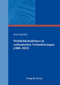 Abbildung von: Weiblichkeitsdiskurs in vatikanischen Verlautbarungen (1880-2015) - Kovac, Dr. Verlag