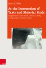 Cover: At the Intersection of Texts and Material Finds - Vandenhoeck & Ruprecht