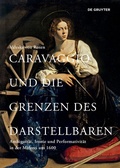 Cover: Caravaggio und die Grenzen des Darstellbaren - De Gruyter