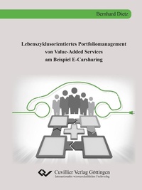 Abbildung von: Lebenszyklusorientiertes Portfoliomanagement von Value-Added Services am Beispiel E-Carsharing - Cuvillier Verlag