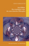 Cover: Jacob B&ouml;hme - Das erstaunliche Leben des ersten deutschen Philosophen - BoD - Books on Demand