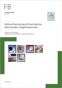 Abbildung von: ift Forschungsbericht: Einbruchhemmung mit hochwärmedämmendem Ziegelmauerwerk - ift Rosenheim