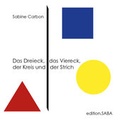 Cover: Das Dreieck, das Viereck, der Kreis und der Strich - edition.SABA