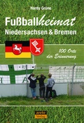 Cover: Fu&szlig;ballheimat Niedersachsen & Bremen - Arete Verlag