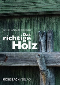 Abbildung von: Das richtige Holz - Dr. Peter Morsbach Verlag