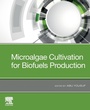 Cover: Microalgae Cultivation for Biofuels Production - Academic Press