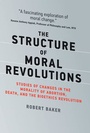 Cover: The Structure of Moral Revolutions - MIT Press