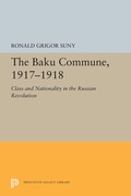 Cover: The Baku Commune, 1917-1918 - Princeton University Press