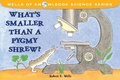 Cover: What's Smaller Than a Pygmy Shrew? - Albert Whitman & Company