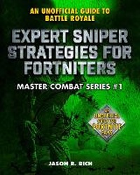 Abbildung von: Expert Sniper Strategies for Fortniters - Sky Pony Press