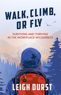 Abbildung von: Walk, Climb, Or Fly - Lioncrest Publishing