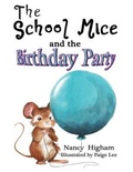 Cover: The School Mice and the Birthday Party: Book 6 For both boys and girls ages 6-12 Grades - Mouse Gate