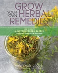 Cover: Grow Your Own Herbal Remedies - Storey Publishing, LLC