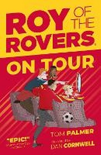 Enlarge image Cover: Roy of the Rovers: On Tour: Volume 4 - Rebellion Publishing Ltd.