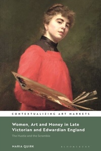 Abbildung von: Women, Art and Money in Late Victorian and Edwardian England - Bloomsbury Visual Arts