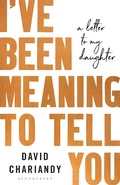Cover: I've Been Meaning to Tell You - Bloomsbury Publishing PLC