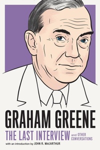 Enlarge image Cover: Graham Greene: The Last Interview - Melville House Publishing