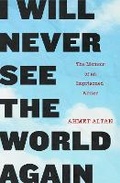 Cover: I Will Never See the World Again - Other Press LLC