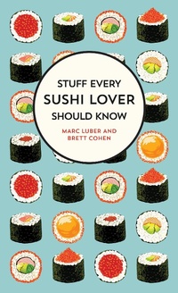 Enlarge image Cover: Stuff Every Sushi Lover Should Know - Quirk Books