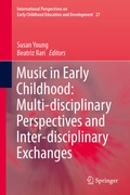 Cover: Music in Early Childhood: Multi-disciplinary Perspectives and Inter-disciplinary Exchanges - Springer