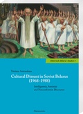 Cover: Cultural Dissent in Soviet Belarus (1968-1988) - Harrassowitz Verlag