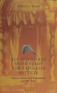 Abbildung von: Als Moises Kaz seine Stadt vor Napoleon rettete - verlag regionalkultur