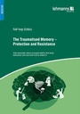 Cover: The Traumatised Memory - Protection and Resistance - Lehmanns Media