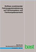 Cover: Einfluss zunehmender Fahrzeugautomatisierung auf Fahrkompetenz und Fahrkompetenzerwerb - Fachverlag NW in Carl Ed. Sch&uuml;nemann KG