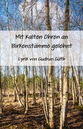 Cover: Mit kalten Ohren an Birkenst&auml;mme gelehnt - Papierfresserchens MTM-Verlag