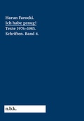 Cover: Harun Farocki. Ich habe genug! Texte 1976-1985 Schriften. Band4. - K&ouml;nig, Walther