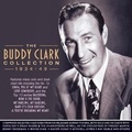Cover: The Buddy Clark Collection 1934-49 - Membran Media GmbH / Hamburg