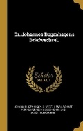 Cover: Dr. Johannes Bugenhagens Briefwechsel. - Wentworth Press