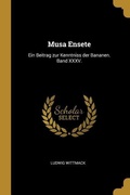 Cover: Musa Ensete: Ein Beitrag Zur Kenntniss Der Bananen. Band XXXV. - Creative Media Partners, LLC