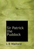 Cover: Sir Patrick the Puddock - BiblioLife