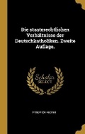Cover: Die staatsrechtlichen Verhaeltnisse der Deutschkatholiken. Zweite Auflage. - Wentworth Press