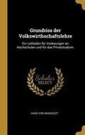 Cover: Grundriss der Volkswirthschaftslehre - Wentworth Press