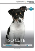 Cover: So Cute! Beginning Book with Online Access - Cambridge Discovery Education
