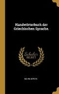 Cover: Handwoerterbuch der Griechischen Sprache. - Wentworth Press