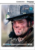 Cover: Saved! Heroes in Everyday Life Beginning Book with Online Access - Cambridge Discovery Education