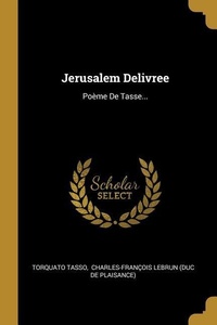 Abbildung von: Jerusalem Delivree: Poème De Tasse... - Creative Media Partners, LLC