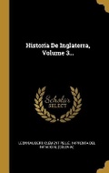 Cover: Historia De Inglaterra, Volume 3... - Wentworth Press