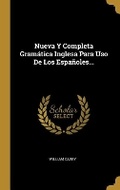 Cover: Nueva Y Completa Gramatica Inglesa Para Uso De Los Espanoles... - Wentworth Press