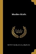 Cover: Musiker-Briefe. - Wentworth Press