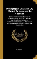 Cover: Monographie Du Cacao, Ou, Manuel De L'amateur De Chocolat - Wentworth Press